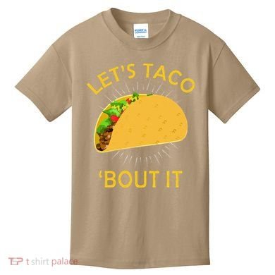 Let's Taco Bout It Taco Cinco De Mayo Tee Gift Kids T-Shirt