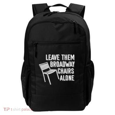 Leave Them Broadway Chairs Alone Backpack