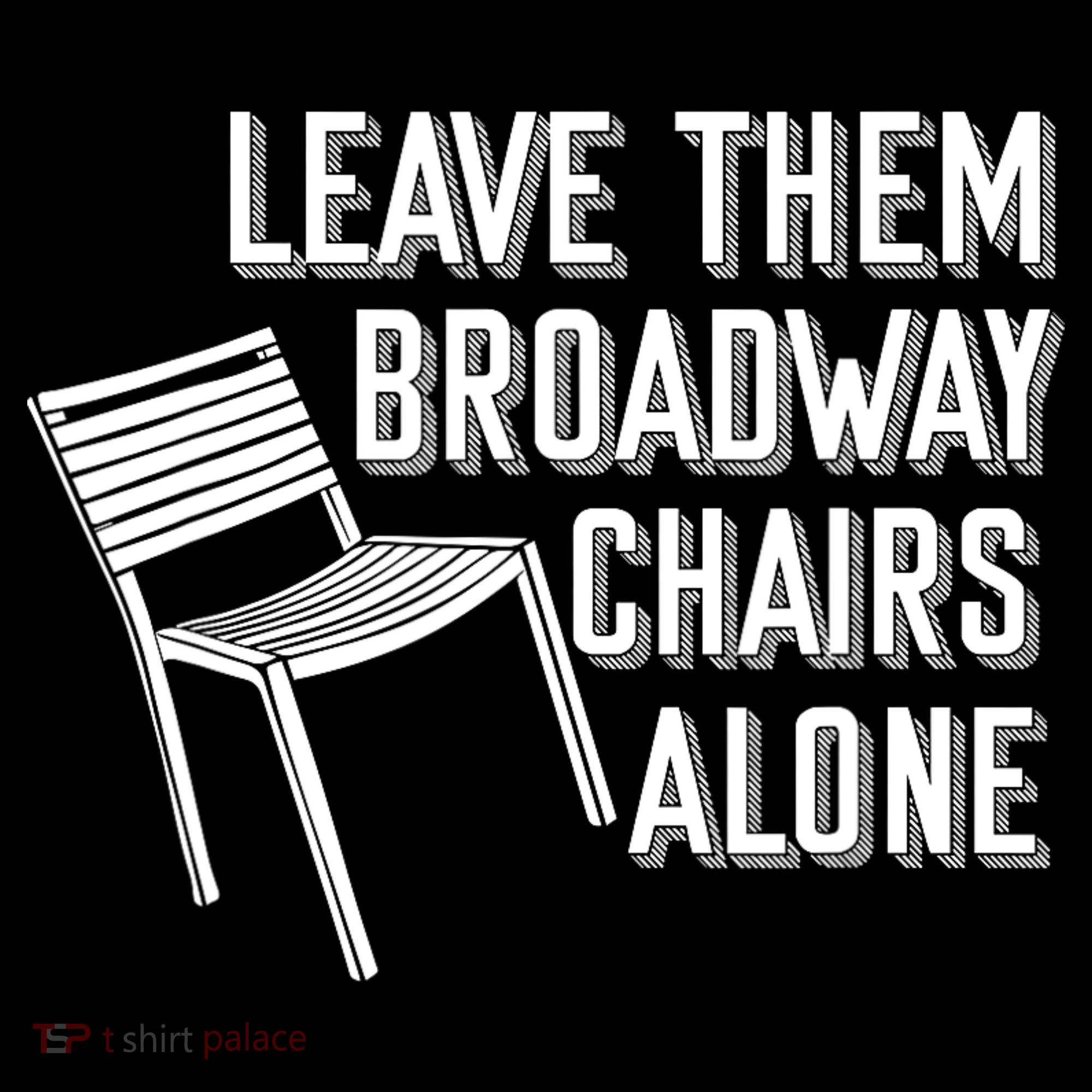 Leave Them Broadway Chairs Alone Backpack