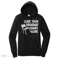 Leave Them Broadway Chairs Alone Women's Hoodie thumb 0