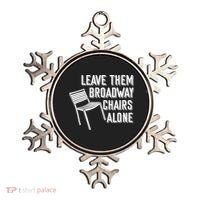 Leave Them Broadway Chairs Alone Ornament thumb 0