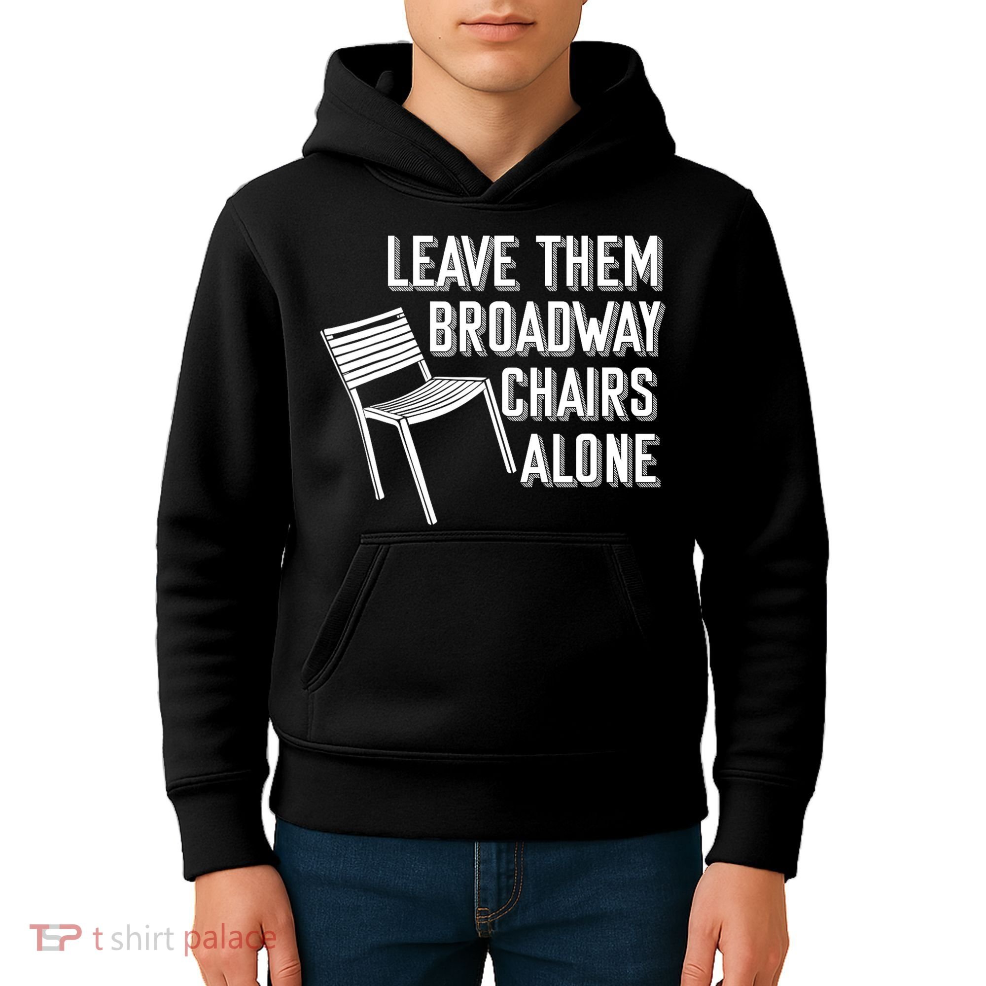 Leave Them Broadway Chairs Alone Kids Hoodie