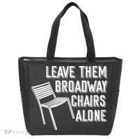 Leave Them Broadway Chairs Alone Tote Bag thumb 0