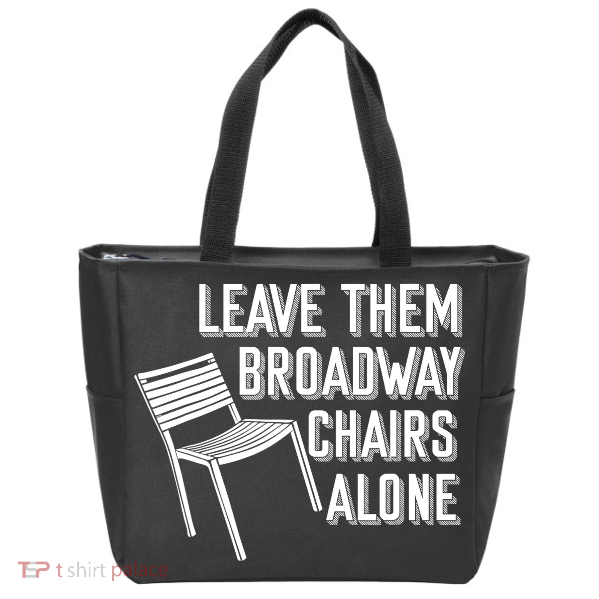Leave Them Broadway Chairs Alone Tote Bag