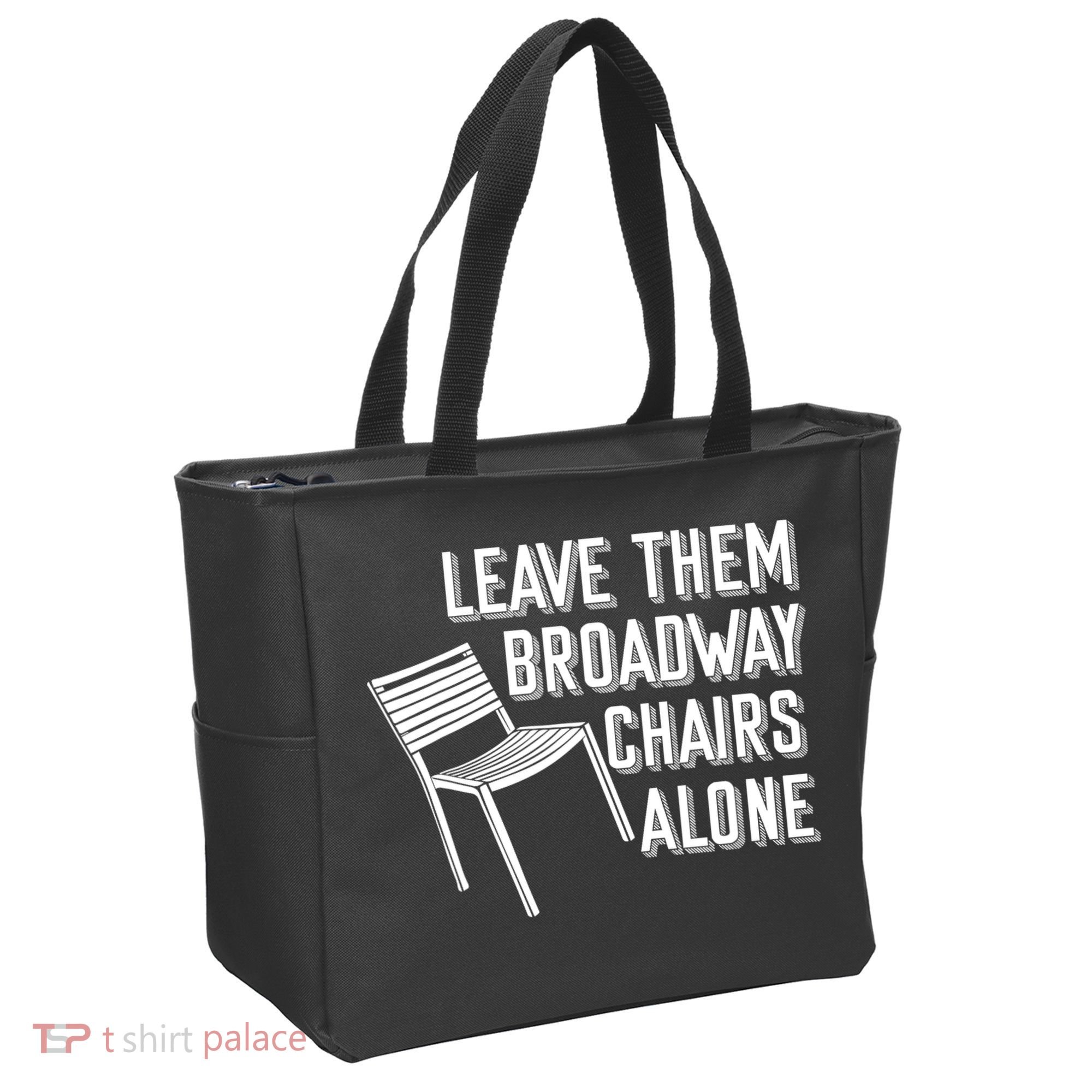 Leave Them Broadway Chairs Alone Tote Bag