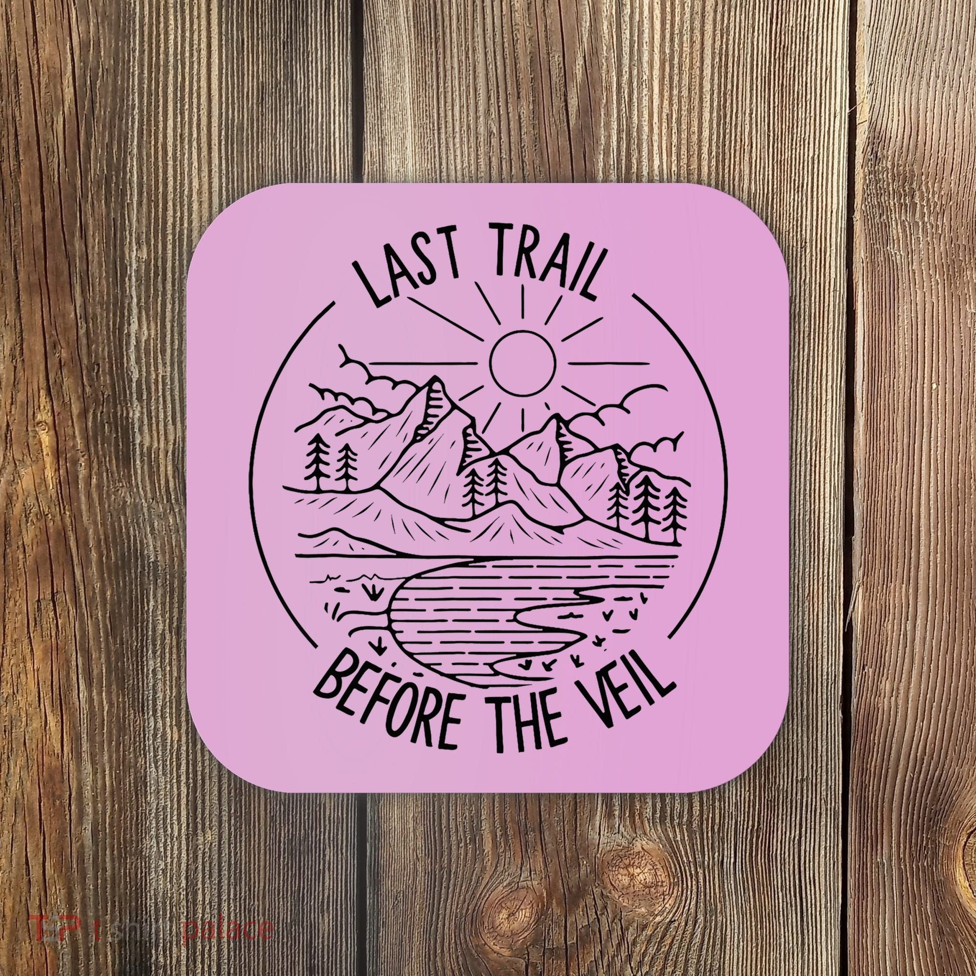 Last Trail Before The Veil Bachelorette Bridesmaid Hiking Coaster