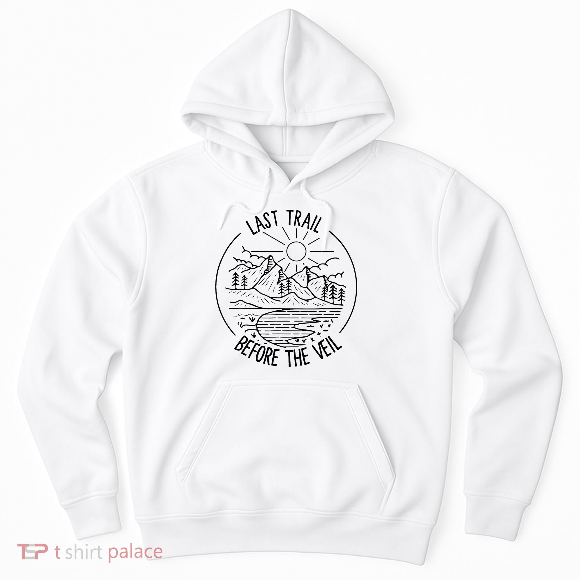 Last Trail Before The Veil Bachelorette Bridesmaid Hiking Hoodie