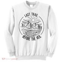 Last Trail Before The Veil Bachelorette Bridesmaid Hiking Sweatshirt thumb 0