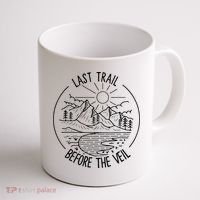 Last Trail Before The Veil Bachelorette Bridesmaid Hiking Coffee Mug thumb 1