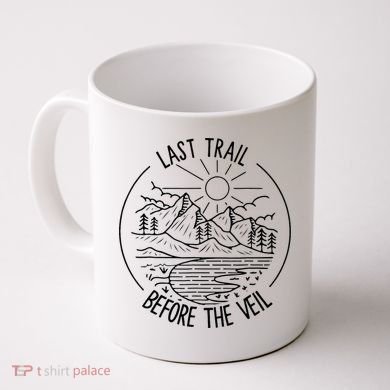 Last Trail Before The Veil Bachelorette Bridesmaid Hiking Coffee Mug