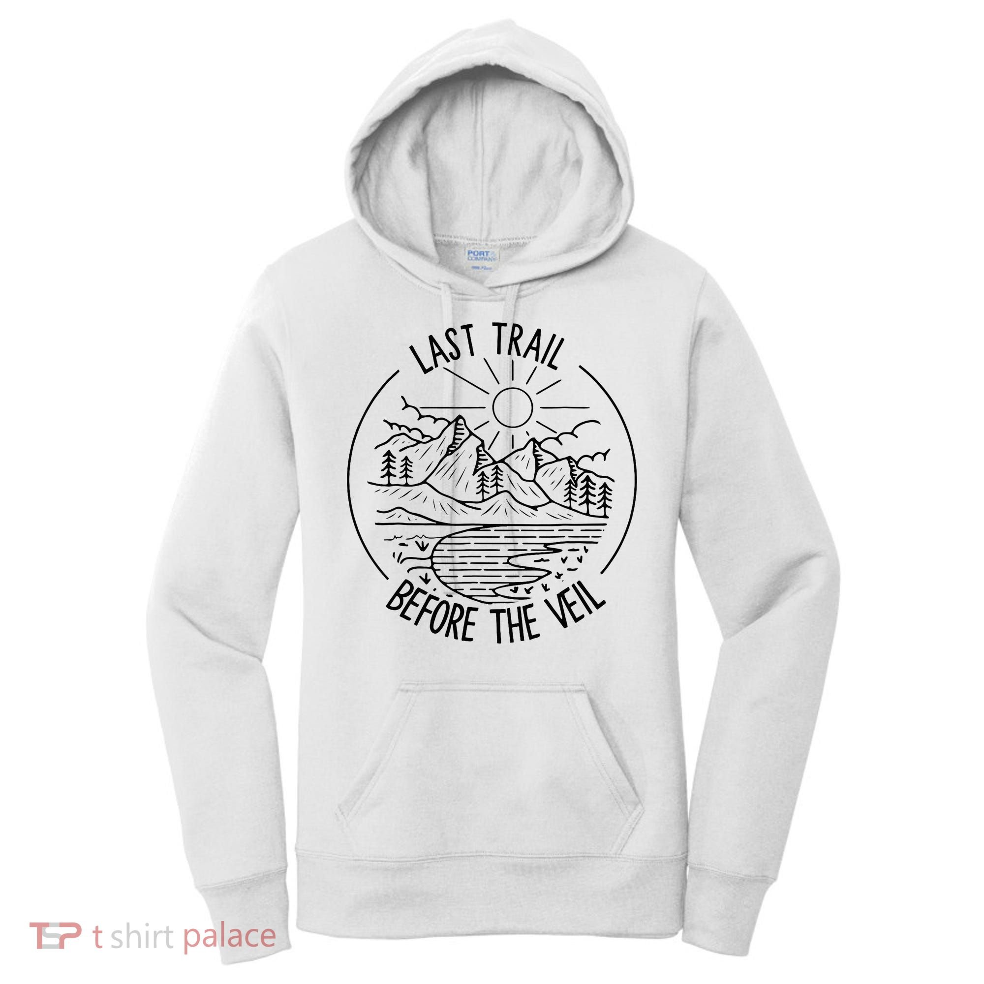Last Trail Before The Veil Bachelorette Bridesmaid Hiking Women's Hoodie