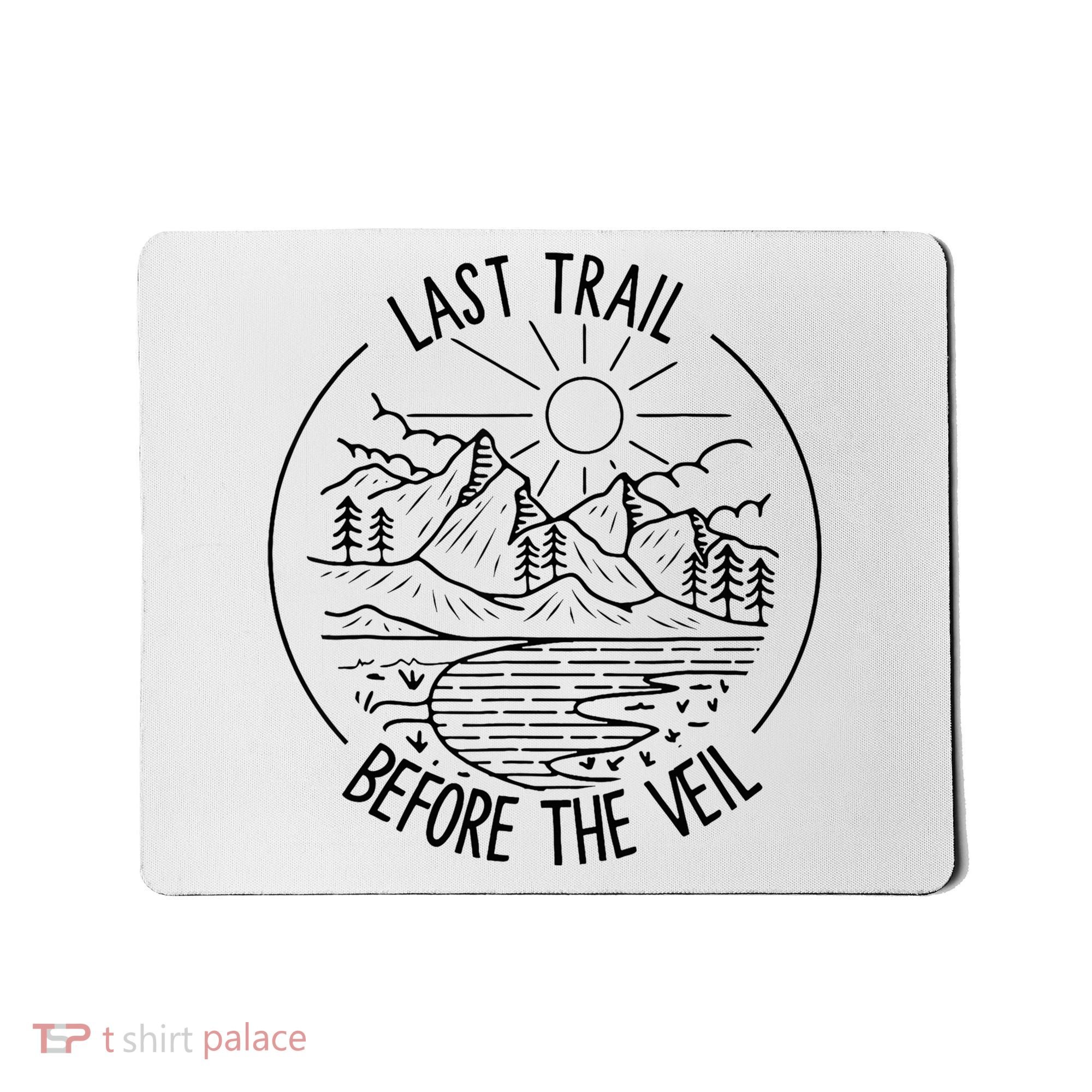 Last Trail Before The Veil Bachelorette Bridesmaid Hiking Mousepad