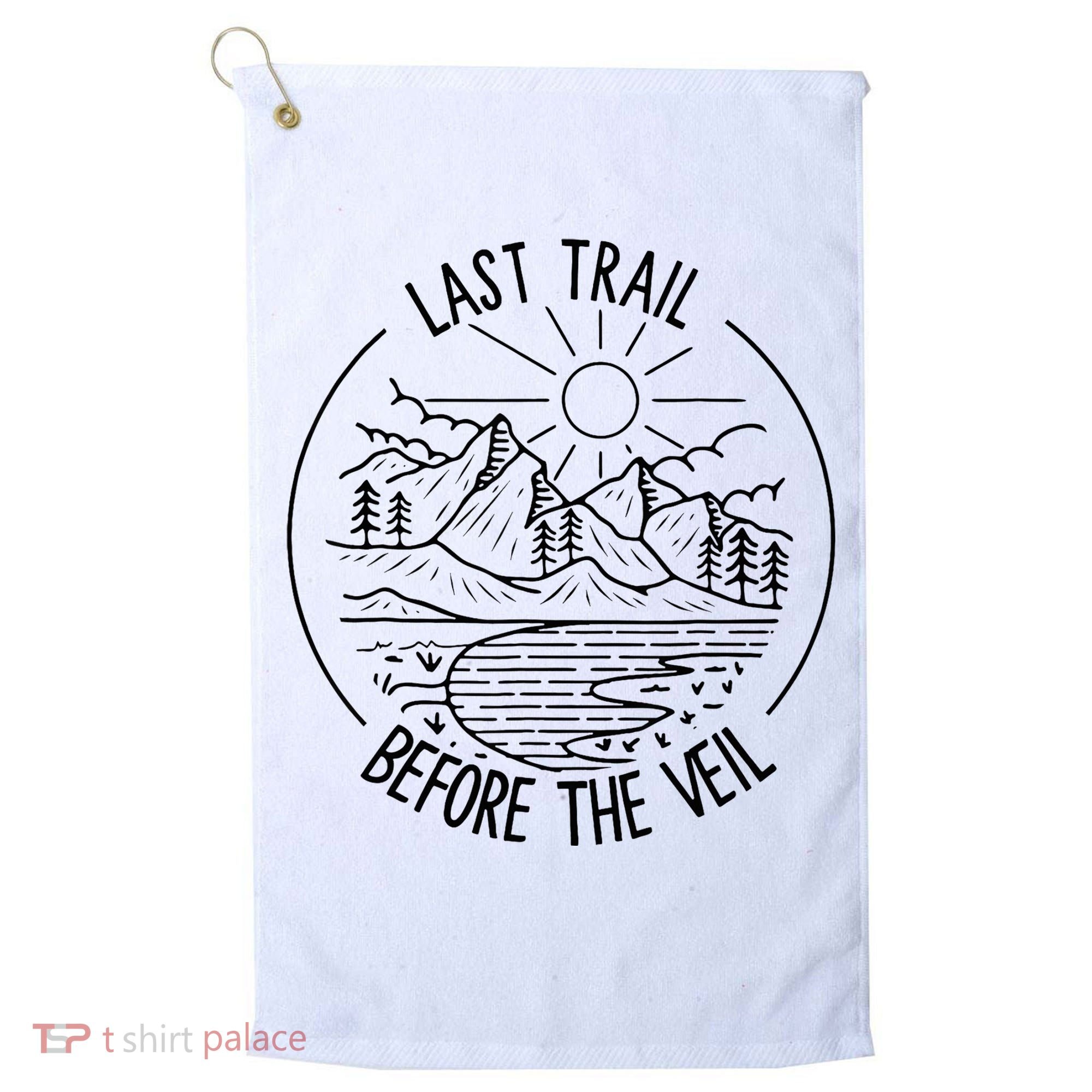 Last Trail Before The Veil Bachelorette Bridesmaid Hiking Golf Towel