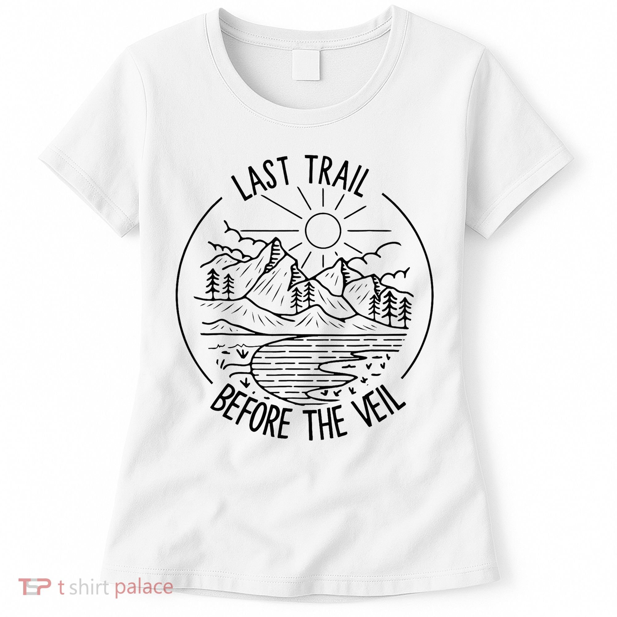 Last Trail Before The Veil Bachelorette Bridesmaid Hiking Women's T-Shirt