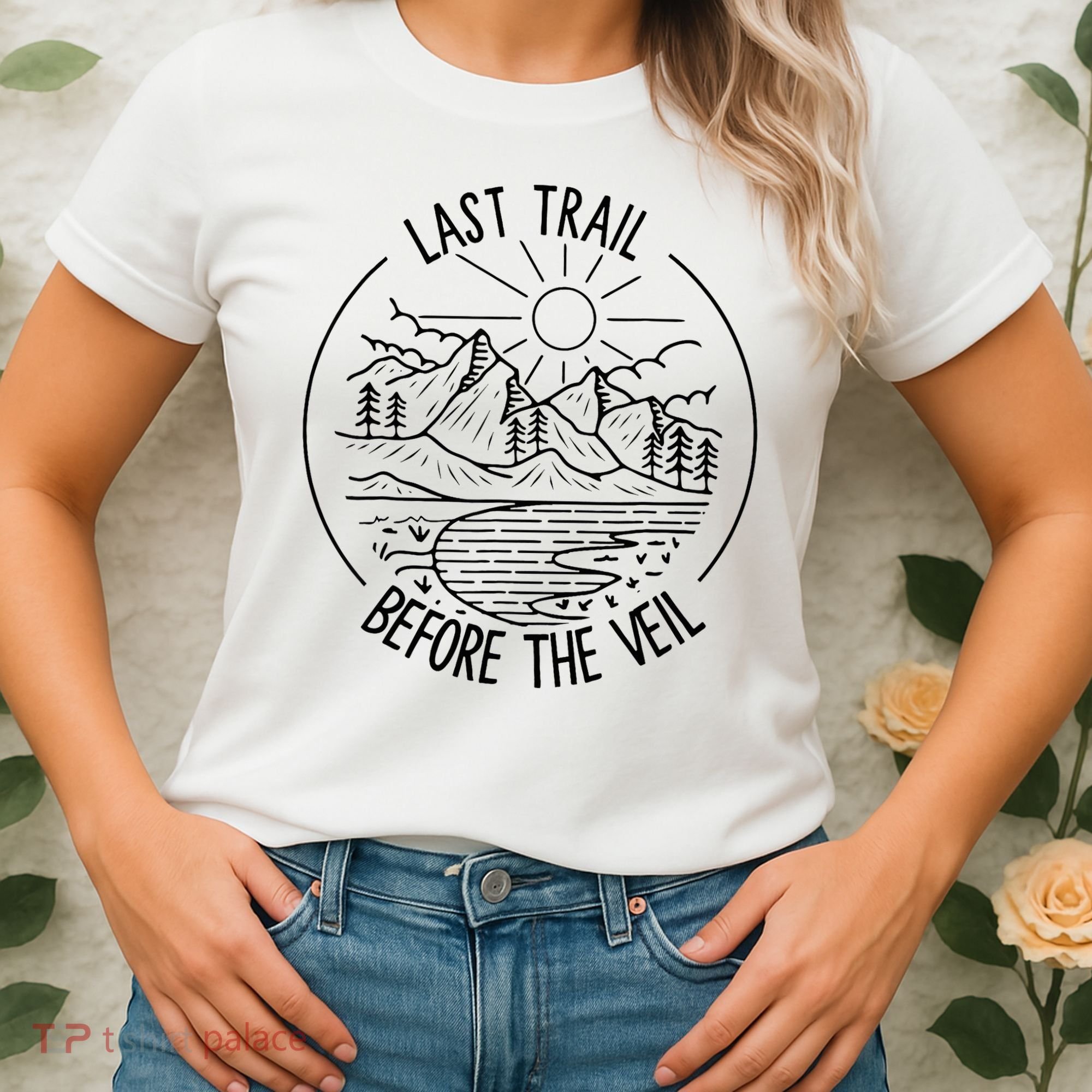Last Trail Before The Veil Bachelorette Bridesmaid Hiking Women's T-Shirt