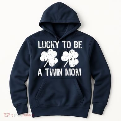 Lucky To Be A Twin Mom St Patrick's Day Hoodie