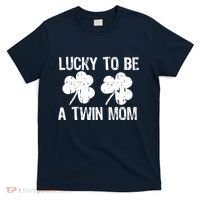 Lucky To Be A Twin Mom St Patrick's Day T-Shirt thumb 0
