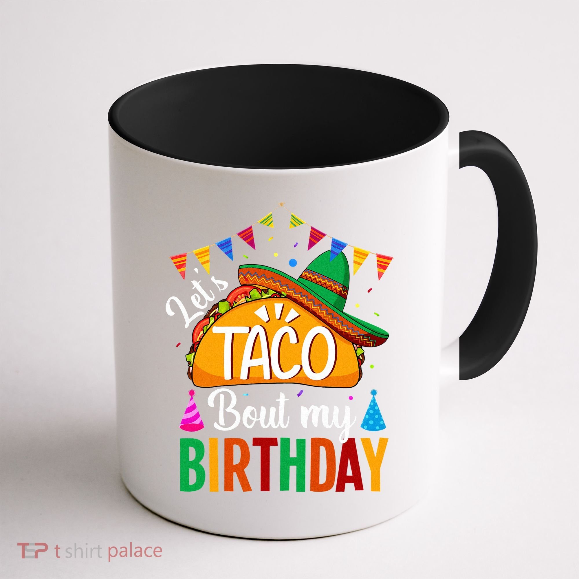 Let's Taco 'Bout My Birthday Cinco De Mayo Tacos Funny Coffee Mug