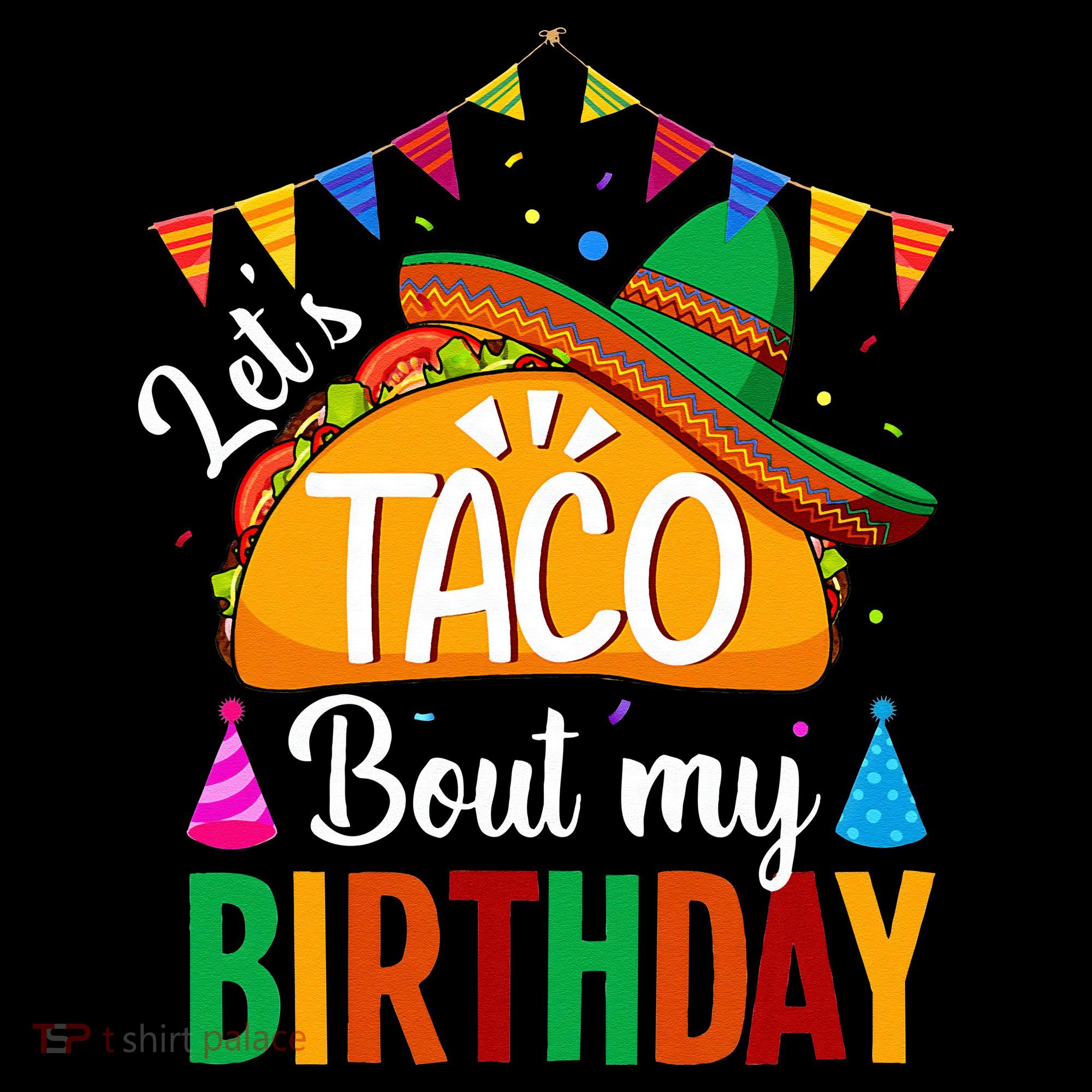 Let's Taco 'Bout My Birthday Cinco De Mayo Tacos Funny Women's Hoodie