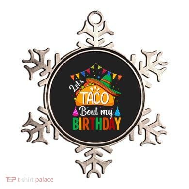 Let's Taco 'Bout My Birthday Cinco De Mayo Tacos Funny Ornament