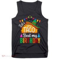 Let's Taco 'Bout My Birthday Cinco De Mayo Tacos Funny Tank Top thumb 0