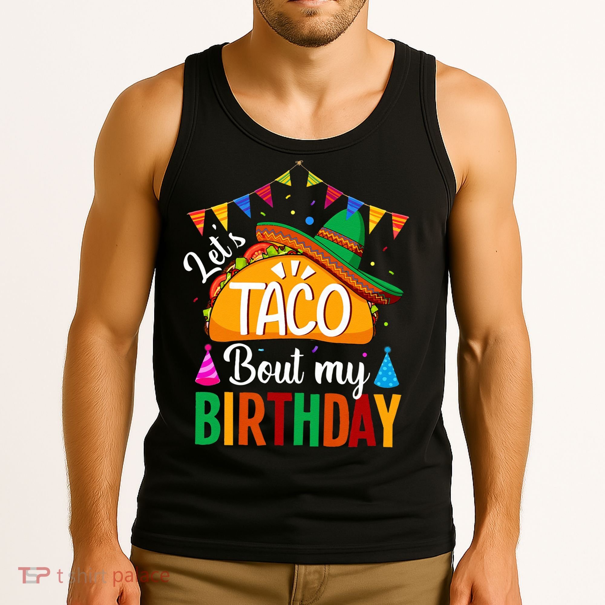 Let's Taco 'Bout My Birthday Cinco De Mayo Tacos Funny Tank Top