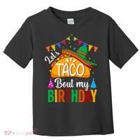 Let's Taco 'Bout My Birthday Cinco De Mayo Tacos Funny Toddler T-Shirt thumb 0
