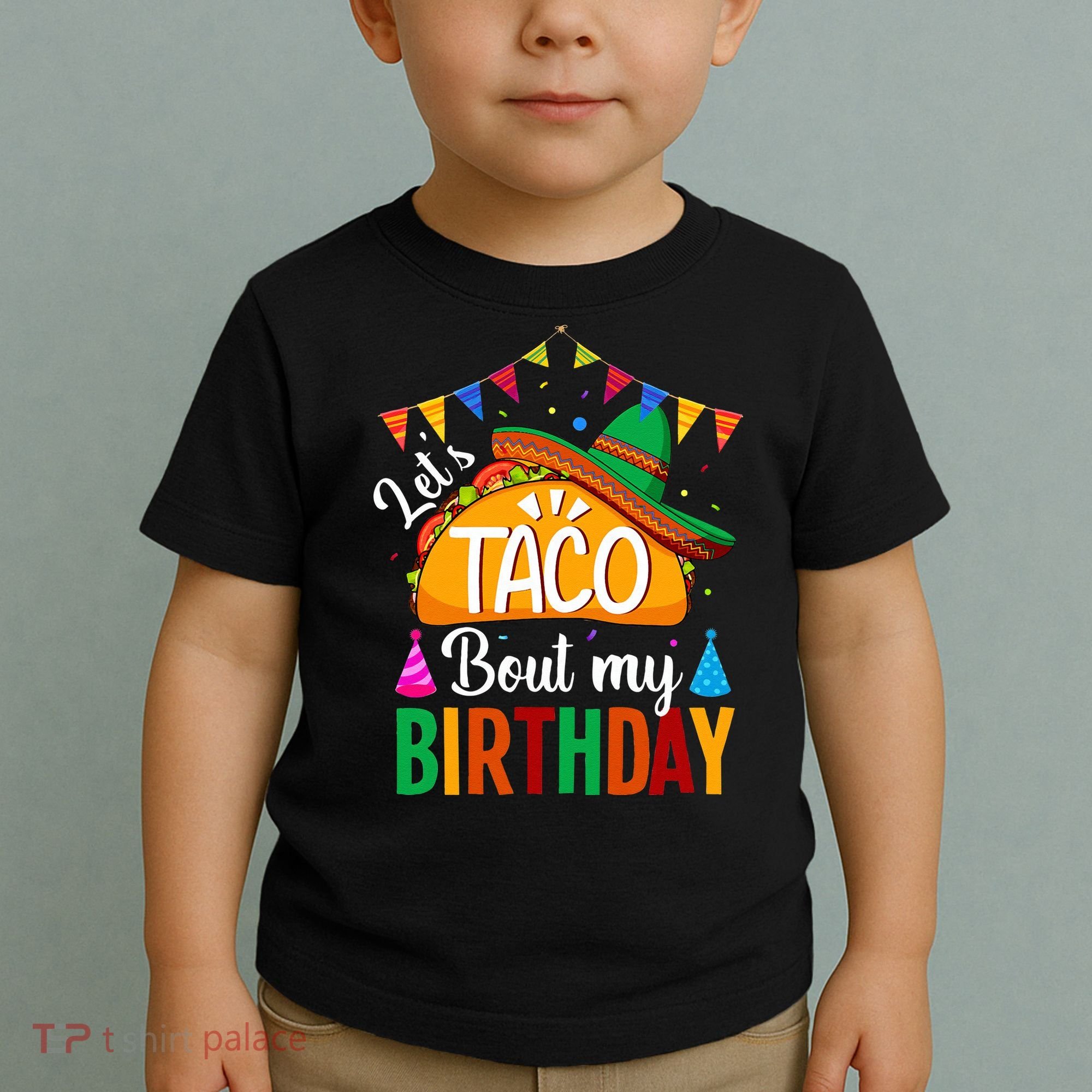 Let's Taco 'Bout My Birthday Cinco De Mayo Tacos Funny Toddler T-Shirt