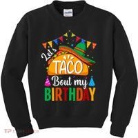Let's Taco 'Bout My Birthday Cinco De Mayo Tacos Funny Kids Sweatshirt thumb 0