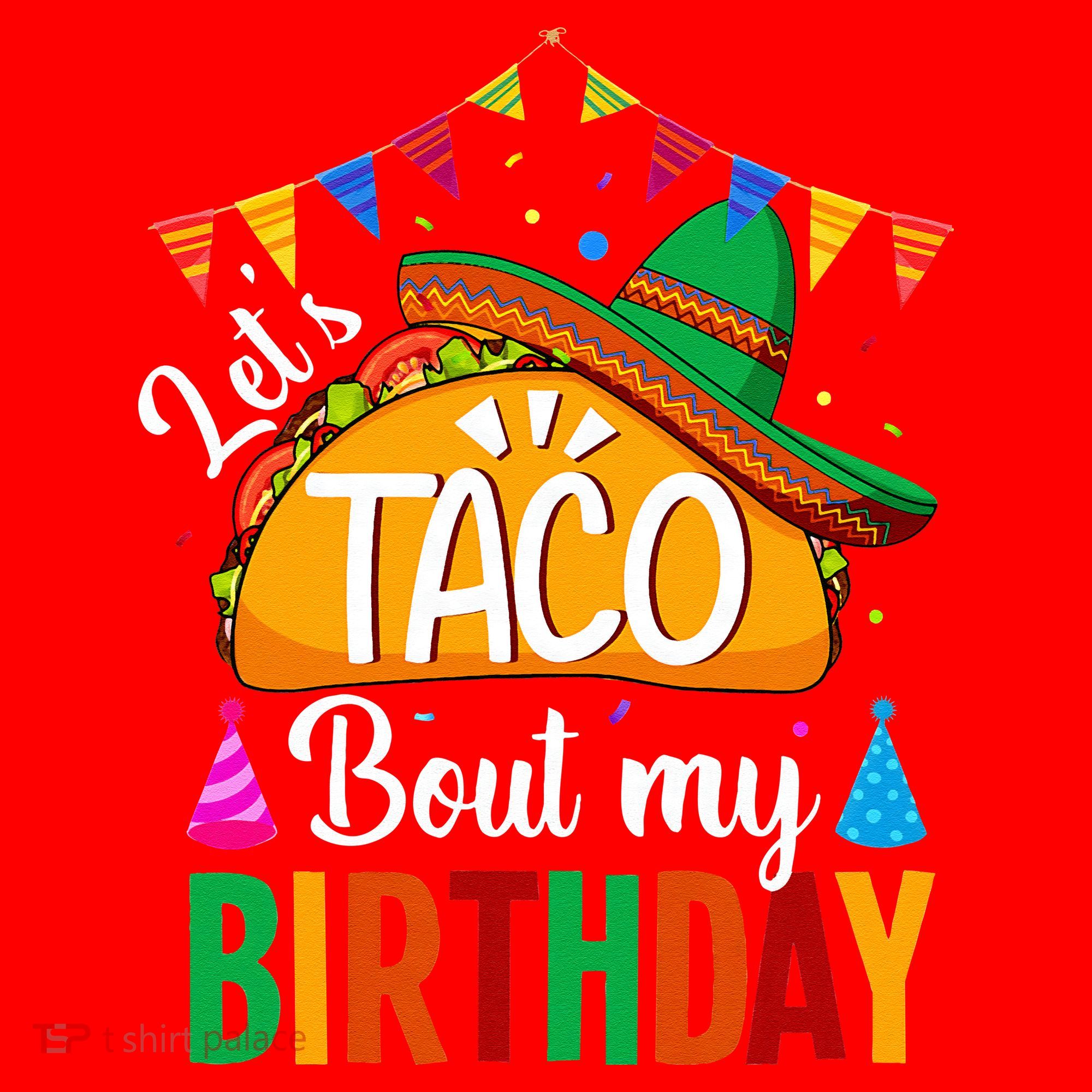 Let's Taco 'Bout My Birthday Cinco De Mayo Tacos Funny Santa Hat
