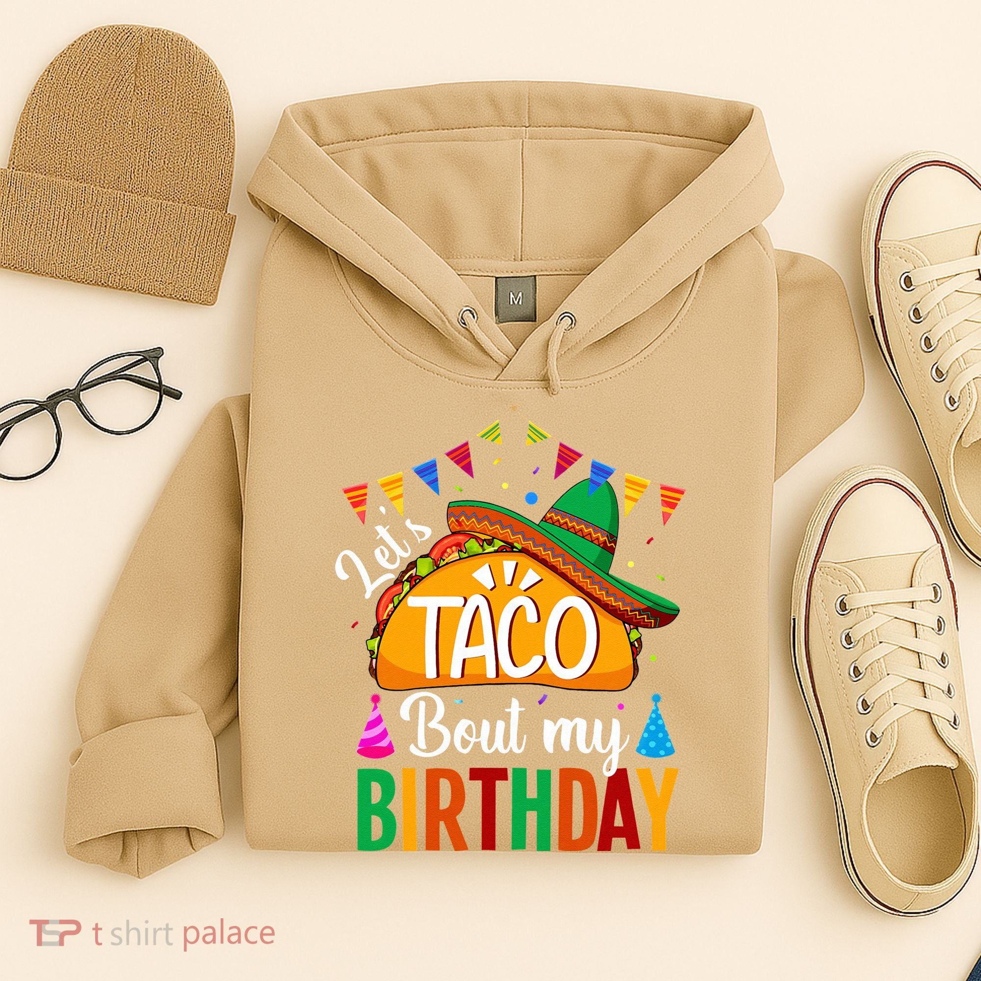Let's Taco 'Bout My Birthday Cinco De Mayo Tacos Funny Hoodie