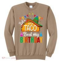 Let's Taco 'Bout My Birthday Cinco De Mayo Tacos Funny Sweatshirt thumb 0