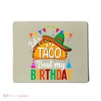 Let's Taco 'Bout My Birthday Cinco De Mayo Tacos Funny Mousepad thumb 0