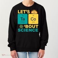 Let's Taco 'Bout Science Funny Women's Sweatshirt thumb 0