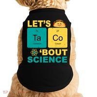 Let's Taco 'Bout Science Funny Doggie Tank thumb 0