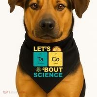 Let's Taco 'Bout Science Funny USA-Made Doggie Bandana thumb 1