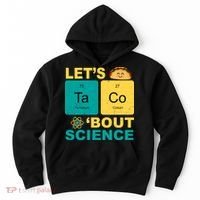 Let's Taco 'Bout Science Funny Hoodie thumb 0