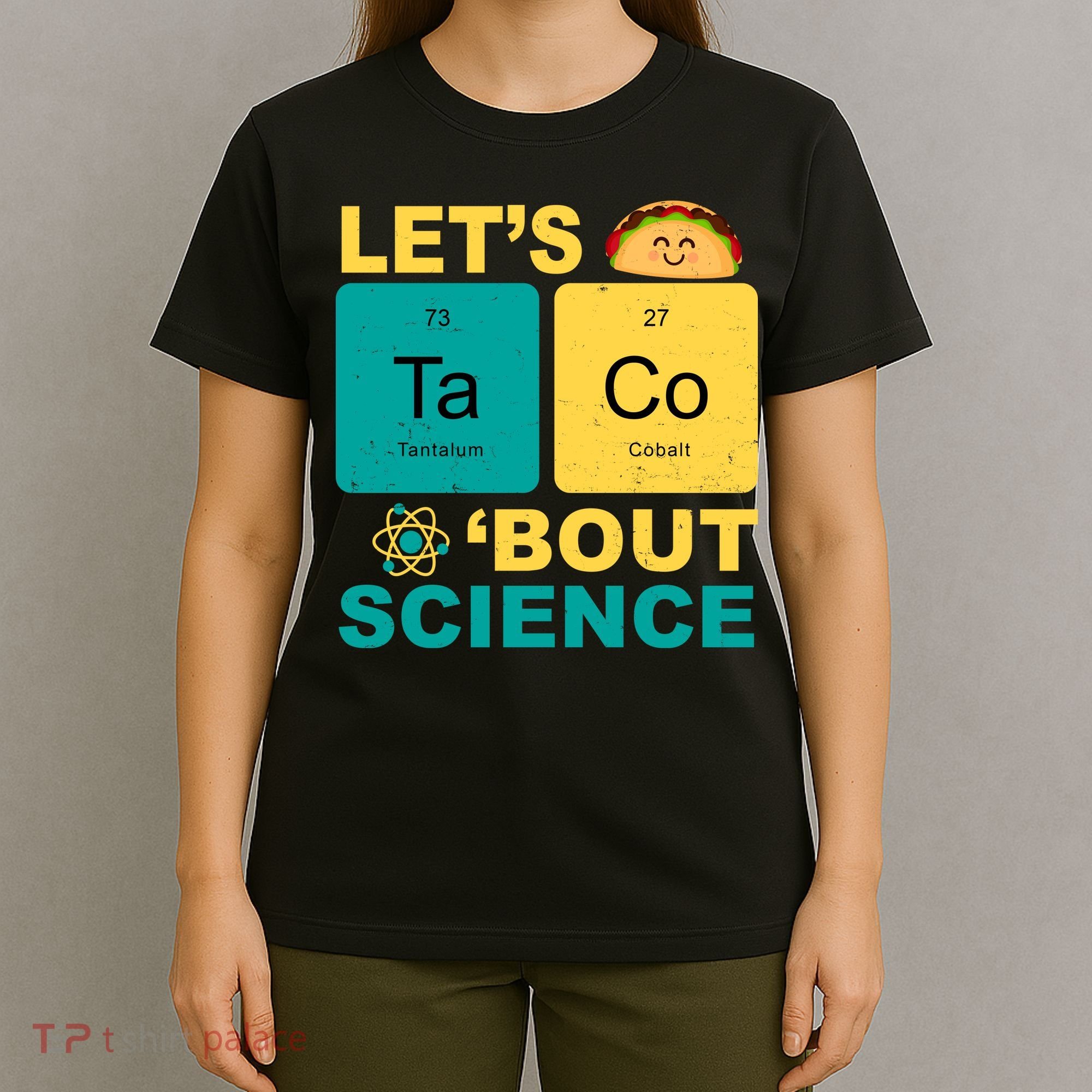 Let's Taco 'Bout Science Funny T-Shirt