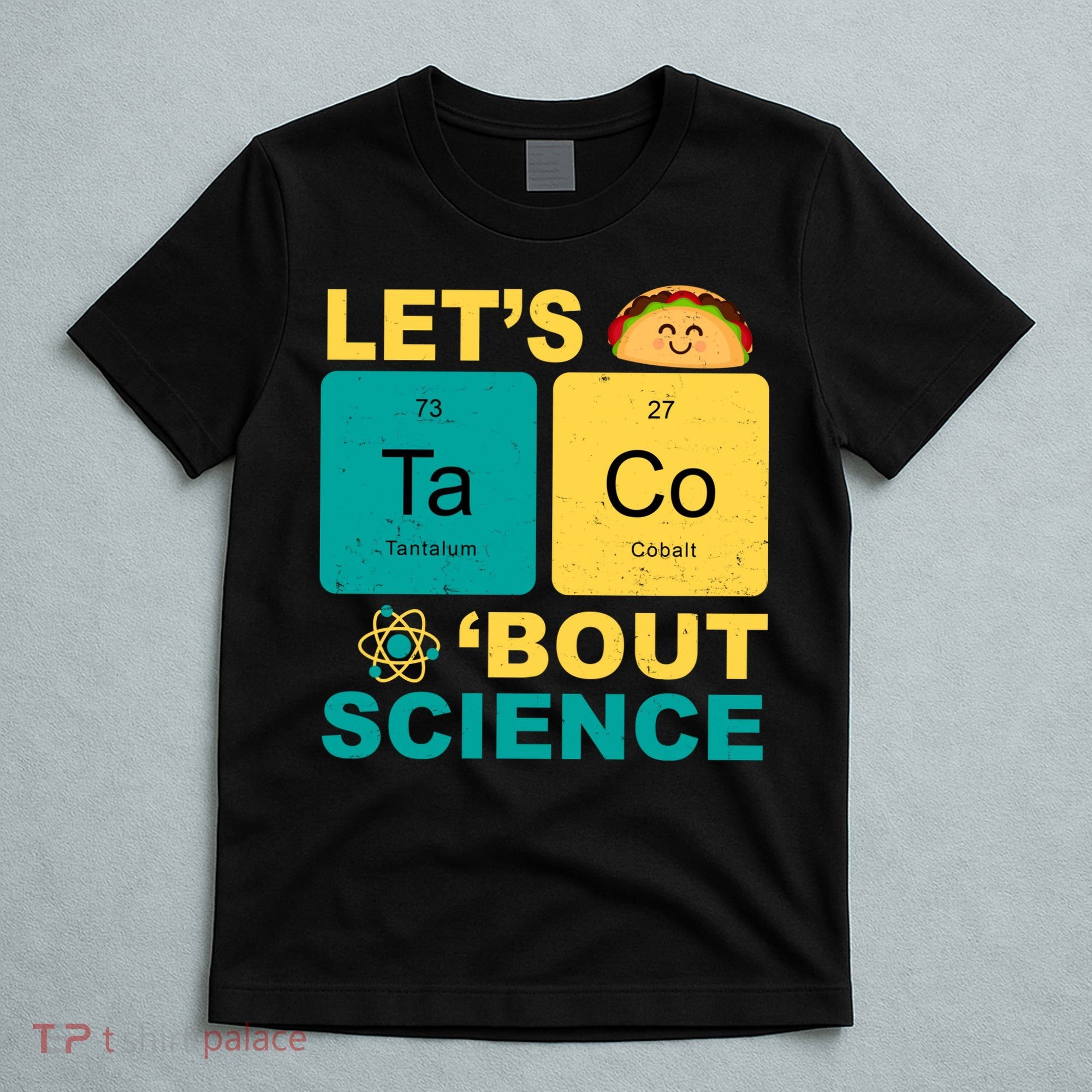 Let's Taco 'Bout Science Funny T-Shirt