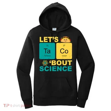 Let's Taco 'Bout Science Funny Women's Hoodie