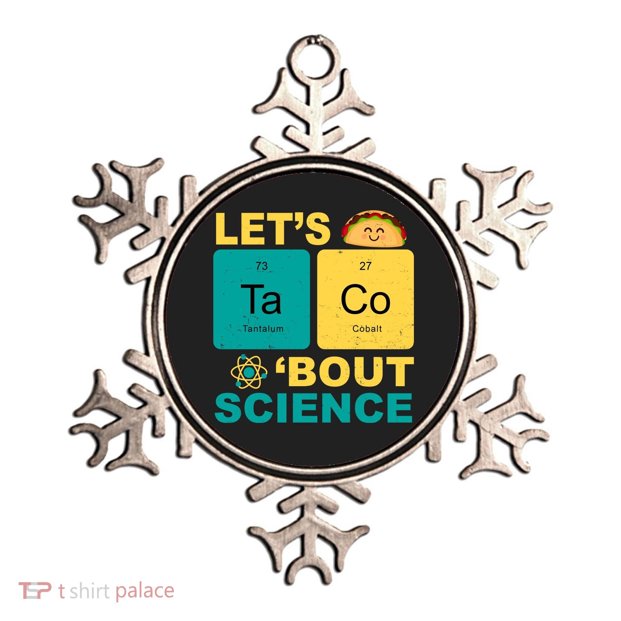Let's Taco 'Bout Science Funny Ornament