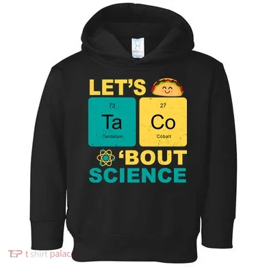 Let's Taco 'Bout Science Funny Toddler Hoodie