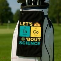 Let's Taco 'Bout Science Funny Golf Towel thumb 2