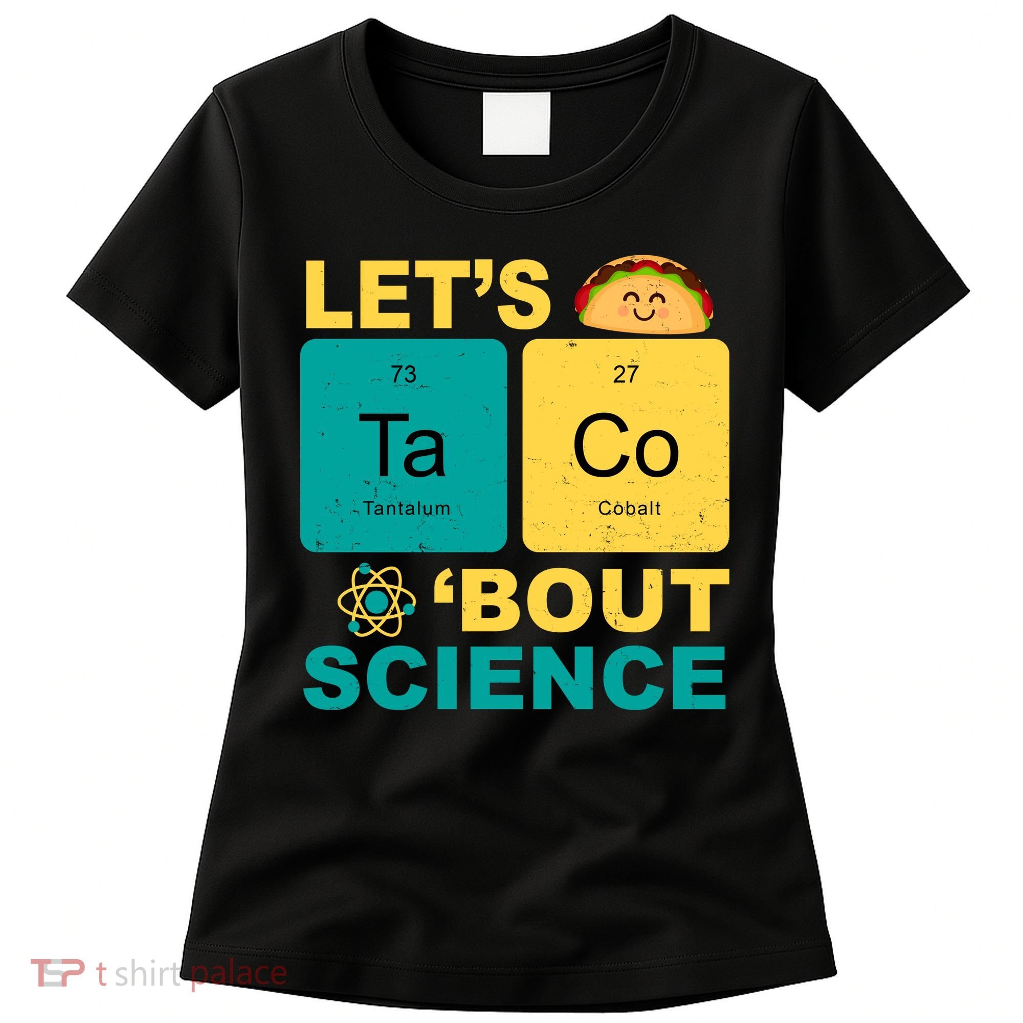 Let's Taco 'Bout Science Funny Women's T-Shirt