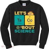 Let's Taco 'Bout Science Funny Kids Sweatshirt thumb 0