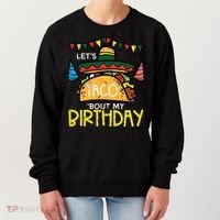 Let's Taco Bout My Birthday Funny Mexican Party Women's Sweatshirt thumb 0