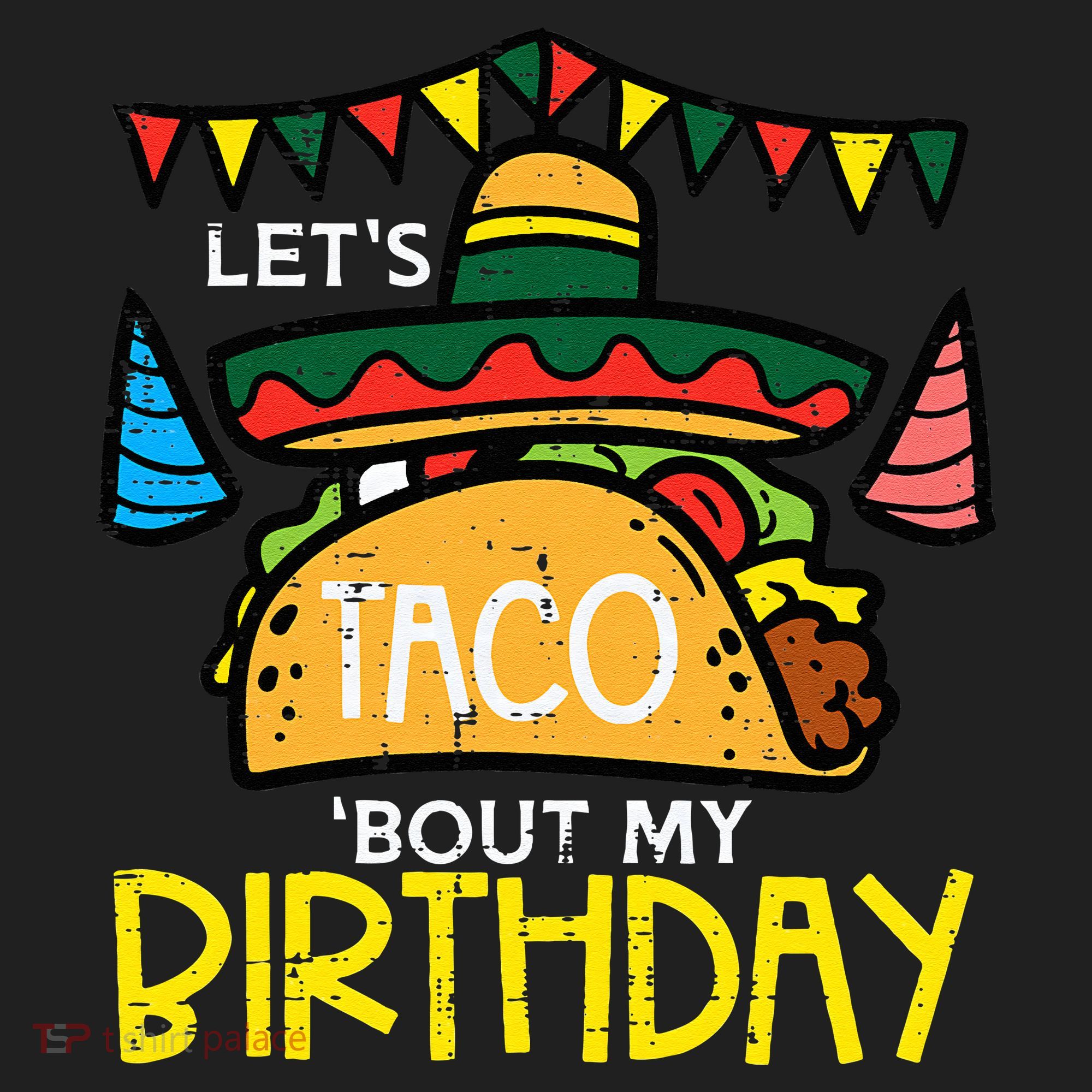 Let's Taco Bout My Birthday Funny Mexican Party Women's Sweatshirt