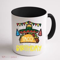 Let's Taco Bout My Birthday Funny Mexican Party Coffee Mug thumb 1