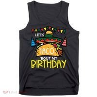 Let's Taco Bout My Birthday Funny Mexican Party Tank Top thumb 0