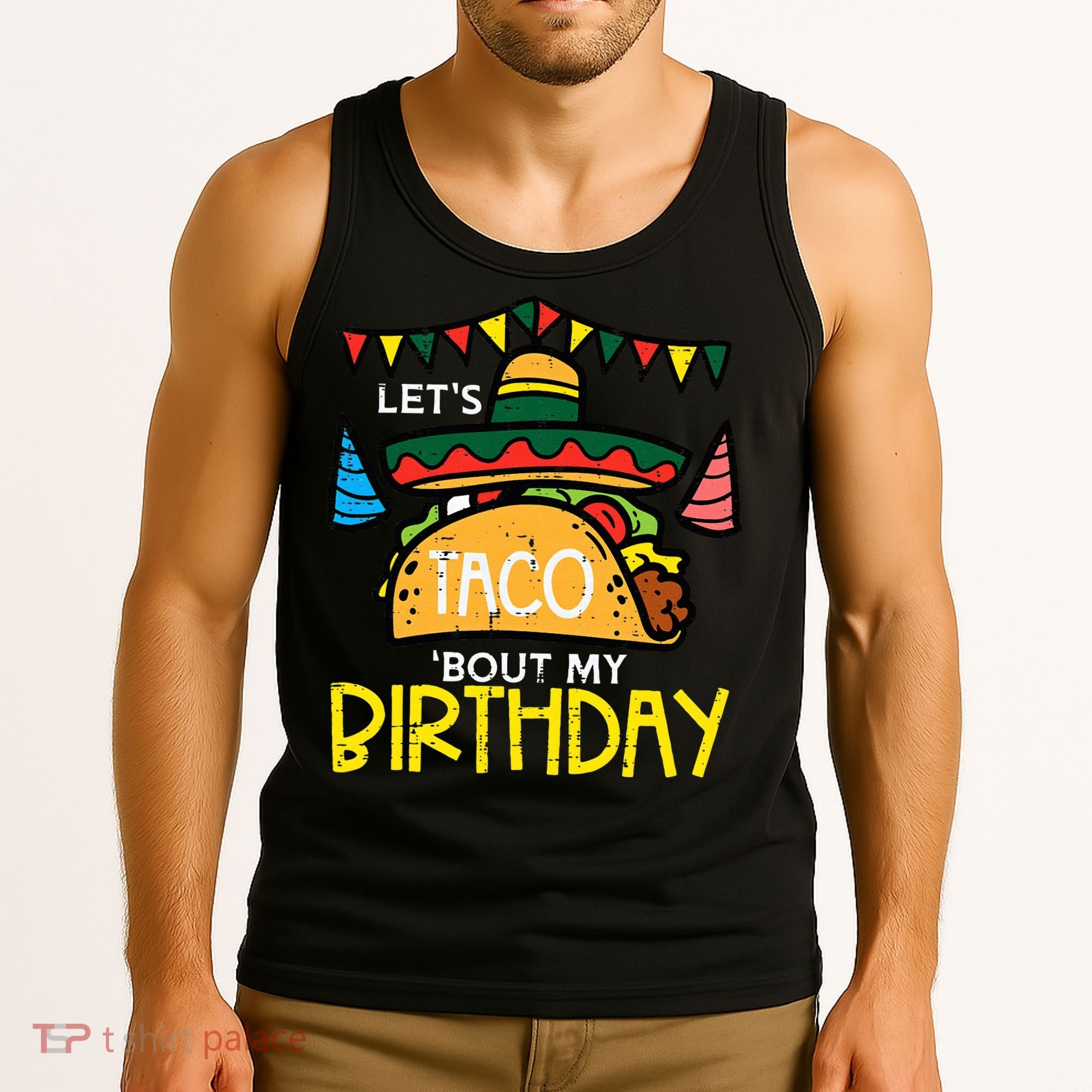 Let's Taco Bout My Birthday Funny Mexican Party Tank Top